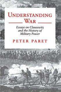 [Read] EBOOK EPUB KINDLE PDF Understanding War by  Peter Paret 📕