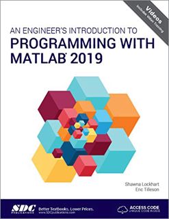 Access [PDF EBOOK EPUB KINDLE] An Engineer's Introduction to Programming with MATLAB 2019 by  Shawna