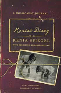 [View] [KINDLE PDF EBOOK EPUB] Renia's Diary: A Holocaust Journal by  Renia Spiegel ✉️