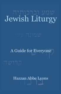 [Read] [EBOOK EPUB KINDLE PDF] Jewish Liturgy: A Guide for Everyone by  Abbe Lyons 📘