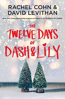 View [KINDLE PDF EBOOK EPUB] The Twelve Days of Dash & Lily (Dash & Lily Series) by  Rachel Cohn &