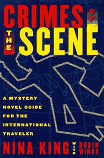 [ACCESS] EBOOK EPUB KINDLE PDF Crimes of the Scene : A Mystery Novel Guide for the International Tra