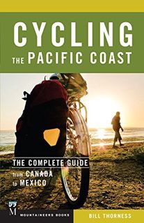 Access [EBOOK EPUB KINDLE PDF] Cycling the Pacific Coast: The Complete Guide from Canada to Mexico b