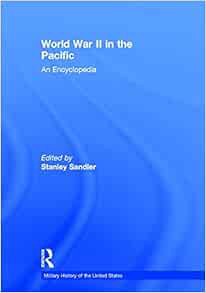 [View] [EBOOK EPUB KINDLE PDF] World War II in the Pacific: An Encyclopedia (Military History of the