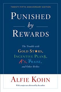 [Read] EPUB KINDLE PDF EBOOK Punished By Rewards: Twenty-Fifth Anniversary Edition: The Trouble with