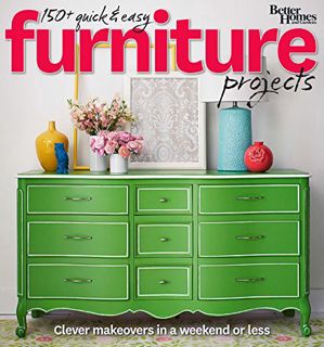 [Get] [PDF EBOOK EPUB KINDLE] Better Homes and Gardens 150+ Quick and Easy Furniture Projects: Cleve