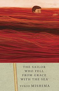 [ACCESS] PDF EBOOK EPUB KINDLE The Sailor Who Fell from Grace with the Sea by  Yukio Mishima &  John