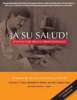 GET [EPUB KINDLE PDF EBOOK] ¡A Su Salud!: Spanish for Health Professionals, Classroom Edition by  Ch