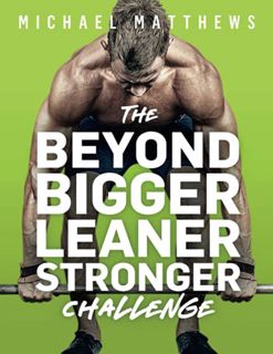 View KINDLE PDF EBOOK EPUB The Beyond Bigger Leaner Stronger Challenge: A Year of Shattering Plateau