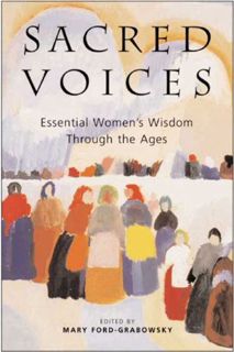 READ [PDF EBOOK EPUB KINDLE] Sacred Voices: Essential Women's Wisdom Through the Ages by  Mary Ford-