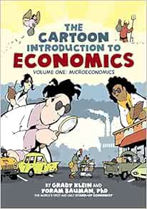 [ACCESS] [KINDLE PDF EBOOK EPUB] Cartoon Introduction to Economics, Volume I: Microeconomics by Baum
