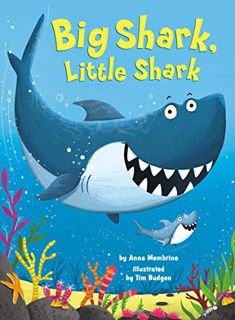 GET [PDF EBOOK EPUB KINDLE] Big Shark, Little Shark by  Anna Membrino &  Tim Budgen ☑️