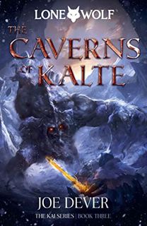 ACCESS PDF EBOOK EPUB KINDLE The Caverns of Kalte: Kai Series (3) (Lone Wolf) by  Joe Dever 💏