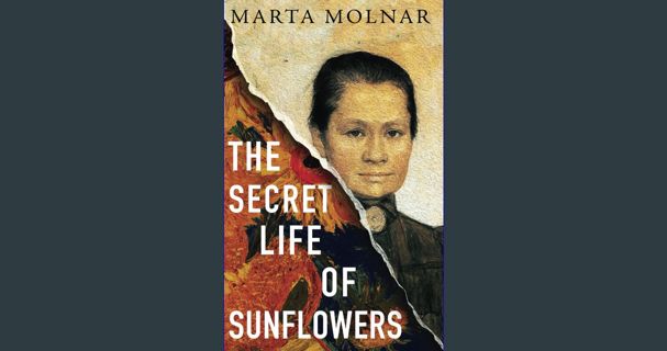 [READ] 🌟 The Secret Life Of Sunflowers: A gripping, inspiring novel based on the true story of