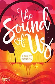 VIEW [KINDLE PDF EBOOK EPUB] The Sound of Us by  Ashley Poston 📙