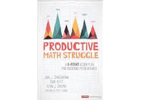 get?[PDF]? Productive Math Struggle: A 6-Point Action Plan for Fostering