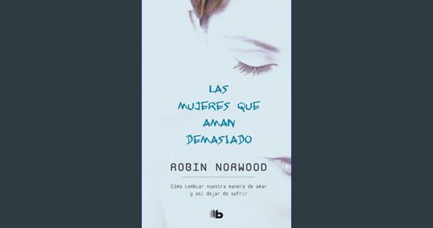 [PDF] eBOOK Read ❤ Las mujeres que aman demasiado / Women Who Love Too Much (Spanish Edition) R