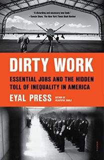 [VIEW] [EBOOK EPUB KINDLE PDF] Dirty Work: Essential Jobs and the Hidden Toll of Inequality in Ameri