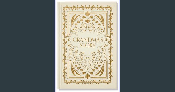 Read eBook [PDF] ❤ Grandma's Story: A Memory and Keepsake Journal for My Family (Grandparents K