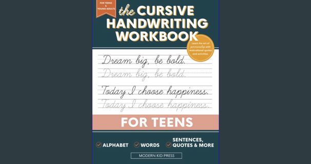 [ebook] read pdf 📕 The Cursive Handwriting Workbook for Teens: Learn the Art of Penmanship in t