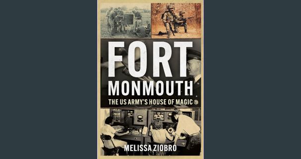 ebook [read pdf] 📖 Fort Monmouth: The US Army’s House of Magic Read Book