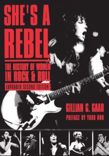 READ [PDF EBOOK EPUB KINDLE] She's a Rebel: The History of Women in Rock and Roll (Live Girls) by  G