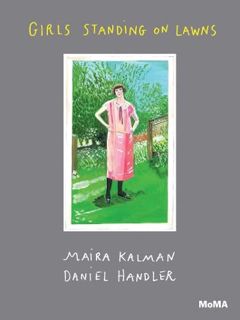 VIEW PDF EBOOK EPUB KINDLE Girls Standing on Lawns by  Daniel Handler &  Maira Kalman 🗃️