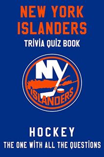 [Get] PDF EBOOK EPUB KINDLE New York Islanders Trivia Quiz Book - Hockey - The One With All The Ques