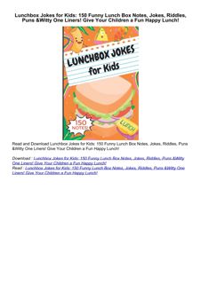 PDF_⚡ Lunchbox Jokes for Kids: 150 Funny Lunch Box Notes, Jokes, Riddles, Puns &
