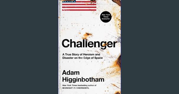 Ebook PDF  📖 Challenger: A True Story of Heroism and Disaster on the Edge of Space Pdf Ebook