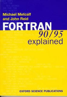 [GET] EPUB KINDLE PDF EBOOK Fortran 90/95 Explained by  Michael Metcalf &  John K. Reid 📃