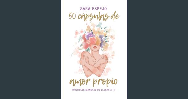 ebook read pdf 📖 50 Cápsulas de Amor Propio: Múltiples maneras de llegar a ti (Spanish Edition)