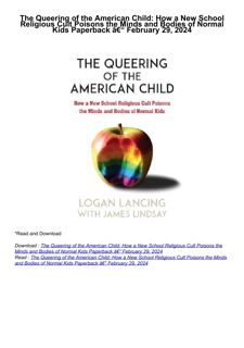 Pdf⚡️(read✔️online) The Queering of the American Child: How a New School Religious Cult Poisons
