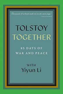 [Get] PDF EBOOK EPUB KINDLE Tolstoy Together: 85 Days of War and Peace with Yiyun Li by  Yiyun Li &
