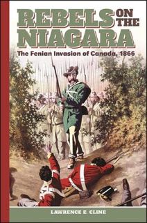 [ACCESS] EBOOK EPUB KINDLE PDF Rebels on the Niagara: The Fenian Invasion of Canada, 1866 (Excelsior