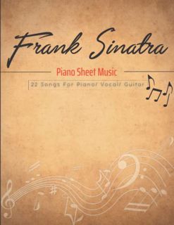 GET [PDF EBOOK EPUB KINDLE] Frank Sinatra Piano Sheet Music: 22 Songs For Piano/ Vocal/ Guitar by  M