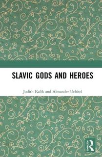 Get KINDLE PDF EBOOK EPUB Slavic Gods and Heroes by  Judith Kalik &  Alexander Uchitel 💓