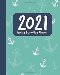 READ [PDF EBOOK EPUB KINDLE] 2021 Planner Weekly and Monthly: Aqua Blue Sailor Anchor Theme - Calend