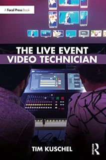 [VIEW] [PDF EBOOK EPUB KINDLE] The Live Event Video Technician by  Tim Kuschel 💖