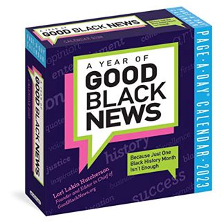 Access [KINDLE PDF EBOOK EPUB] A Year of Good Black News Page-A-Day Calendar 2023: Because Just One