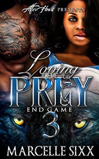 [View] EBOOK EPUB KINDLE PDF LOVING THE PREY 3: END GAME (A LOVING THE PREDATOR SPINOFF) by  Marcell