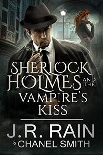 [VIEW] [PDF EBOOK EPUB KINDLE] Sherlock Holmes and the Vampire's Kiss (The Watson Files Book 4) by