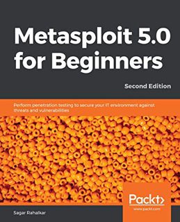 Access EBOOK EPUB KINDLE PDF Metasploit 5.0 for Beginners: Perform penetration testing to secure you