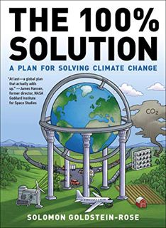 [Read] [PDF EBOOK EPUB KINDLE] The 100% Solution: A Plan for Solving Climate Change by  Solomon Gold