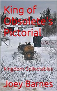 Read EPUB KINDLE PDF EBOOK King of Obsolete's Pictorial: Kingdom Collectables by Joey Barnes 📜