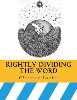 [View] [KINDLE PDF EBOOK EPUB] Rightly Dividing the Word by  Clarence Larkin 💗