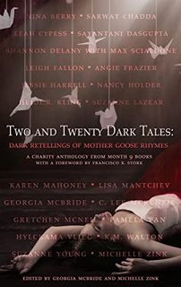 [Access] KINDLE PDF EBOOK EPUB Two and Twenty Dark Tales: Dark Retellings of Mother Goose Rhymes by