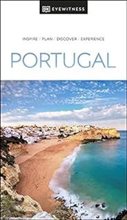 GET [PDF EBOOK EPUB KINDLE] DK Eyewitness Portugal (Travel Guide) by DK Eyewitness 🧡