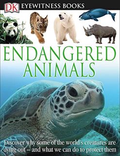 [ACCESS] [EPUB KINDLE PDF EBOOK] DK Eyewitness Books: Endangered Animals: Discover Why Some of the W