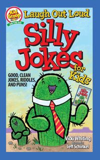 Download [PDF] Laugh Out Loud Silly Jokes for Kids: Good, Clean Jokes, Riddles, and Puns!